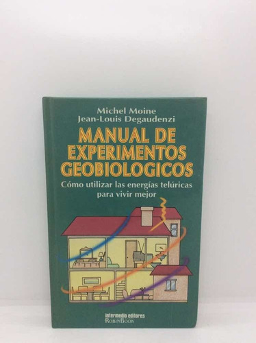 Manual De Experimentos Geobiológicos - Michel Moine