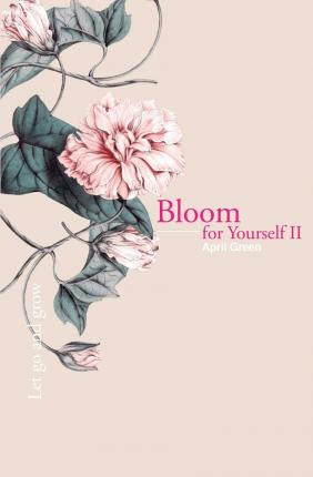 Libro Bloom For Yourself Ii : Let Go And Grow - April Green