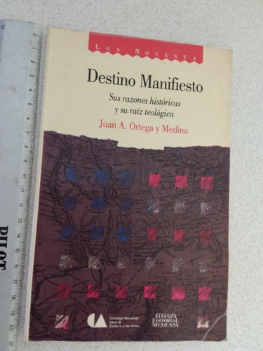 Destino Manifiesto- Juan A Ortega Y Medina- 1989