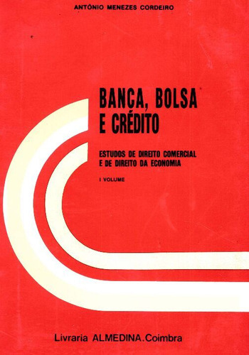 Banca, Bolsa E Credito - Vol. 01 - 01ed/90, De Cordeiro, Antonio Menezes., Vol. Direito Comercial. Editora Almedina, Capa Mole Em Português, 20