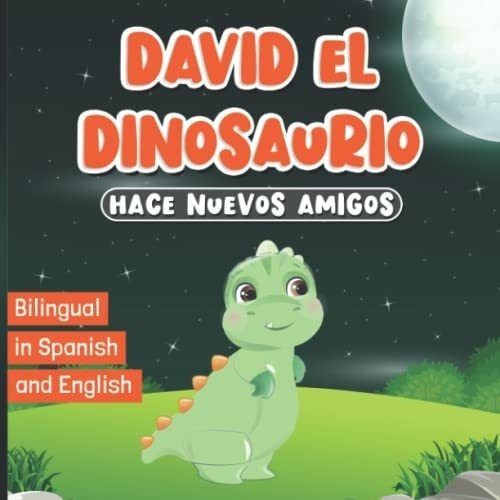 Bilingual In Spanish And English David El Dinosauri, De Publishing, Claudia. Editorial Independently Published En Español
