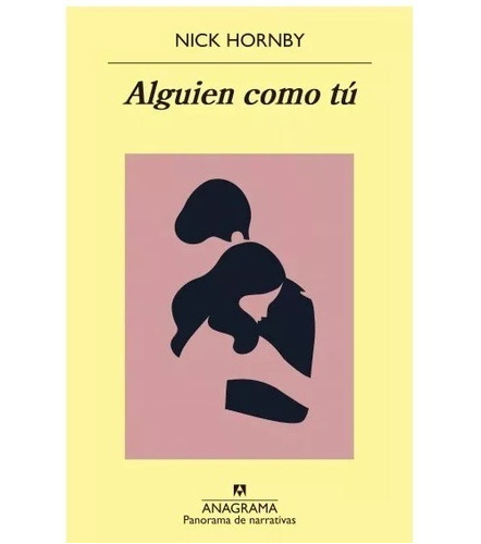 Alguien Como Tú. Nick Hornby. Anagrama