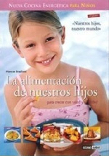 La Alimentacion De Nuestros Hijos - Bradford Montse (libro)