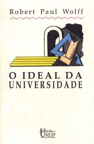 O ideal da universidade, de Wolff, Robert Paul. Editorial Editora Unesp, capa mole em português, 2001
