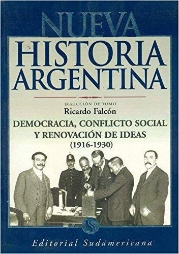 Nueva Historia Argentina T. Vi - Democracia, Conflicto Social - 1916 - 1930, De Ricardo Falcon. Editorial Sudamericana En Español
