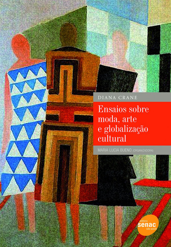 Ensaios sobre moda, arte e globalização cultural, de Crane, Diana. Editora Serviço Nacional de Aprendizagem Comercial, capa mole em português, 2011