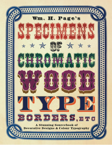Libro: Wm. H. Pages Specimens Of Chromatic Wood Type, Borde