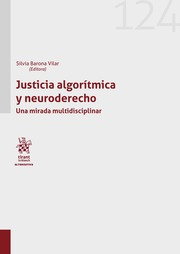 Justicia Algorítmica Y Neuroderecho. Una Mirada Multidiscipl