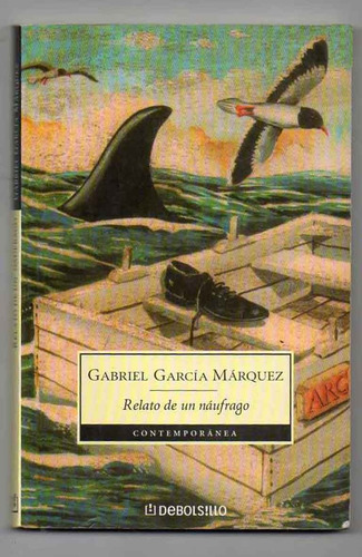 Relato De Un Naufrago - Gabriel Garcia Marquez.. (ver Nota)