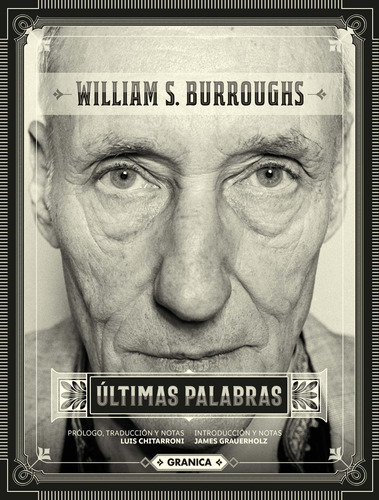 Ultimas Palabras - William S. Burroughs / Luis V. Chitarroni