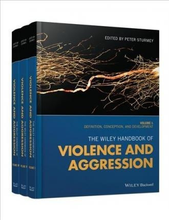 The Wiley Handbook Of Violence And Aggression - Peter S&-.