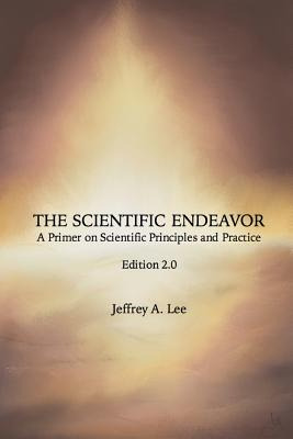 Libro The Scientific Endeavor: A Primer On Scientific Pri...