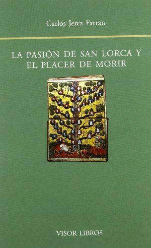 Libro La Pasión De San Lorca Y El Placer De Morir De Jerez F