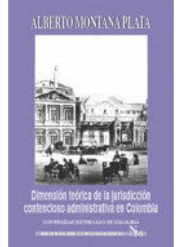 Libro.- Dimensión Teórica De La Jurisdicción Contencioso Adm