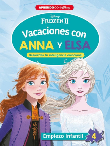 Vacaciones Con Anna Y Elsa. Empiezo Infantil 4 - Disney