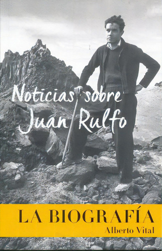 Noticias Sobre Juan Rulfo. La Biografia, De Vital, Alberto. Editorial Rm Editorial, Tapa Blanda, Edición 1.0 En Español, 2017