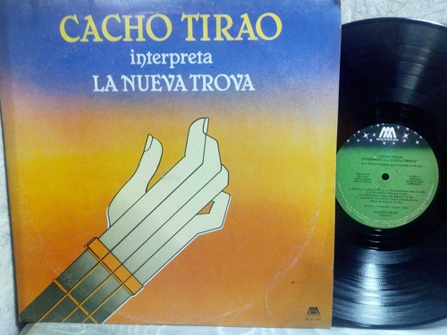 Cacho Tirao Interpreta La Nueva Trova Lp Vinilo Excelente