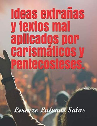 Libro: Ideas Extrañas Y Textos Mal Aplicados Por Carismático