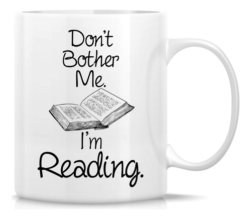 Retreez Funny Mug - Dont Bother Me Im Reading Book Tazas De