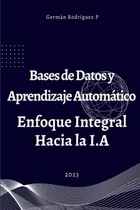 Comprar Bases De Datos Y Aprendizaje Automatico : Un Enfoque Integra