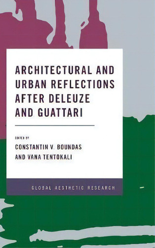 Architectural And Urban Reflections After Deleuze And Guattari, De Stantin V. Boundas. Editorial Rowman Littlefield International, Tapa Dura En Inglés