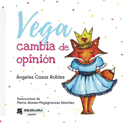 Vega Cambia De Opinión, De Casas Robles , Ángeles.., Vol. 1.0. Editorial Mr. Momo, Tapa Blanda, Edición 1.0 En Español, 2032