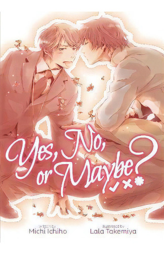 Yes, No, Or Maybe? (light Novel 1), De Michi Ichiho. Editorial Seven Seas Entertainment, Llc, Tapa Blanda En Inglés