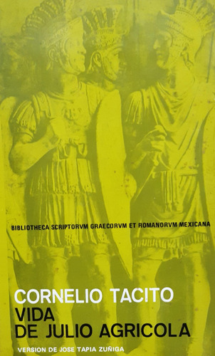 Vida De Julio Agricola, De Tácito, Cornélio. Serie N/a, Vol. Volumen Unico. Editorial Universidad Nacional Autonoma De México, Tapa Blanda, Edición 1 En Español