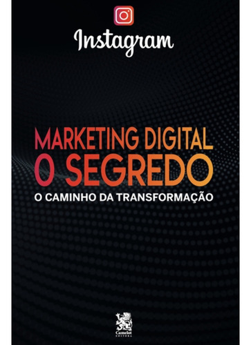 Marketing Digital: O Segredo Do Instagram