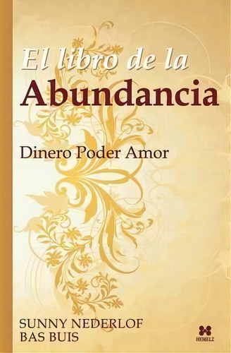 El Libro De La Abundancia, De Bas Buis. Editorial Hemelz, Tapa Blanda En Español
