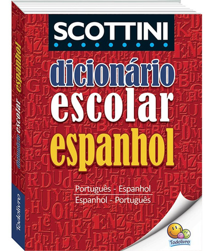 Scottini Dicionário Escolar de Espanhol (I), de Scottini, Alfredo. Editora Todolivro Distribuidora Ltda., capa mole em português, 2017