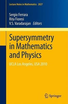 Libro Supersymmetry In Mathematics And Physics : Ucla Los...