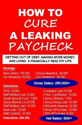 Libro How To Cure A Leaking Paycheck : Getting Out Of Deb...