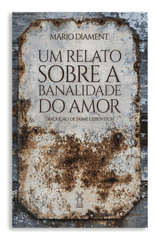 Um relato sobre a banalidade do amor, de Diament, Mario. Editorial Editora Moinhos Ltda, capa mole em português, 2019