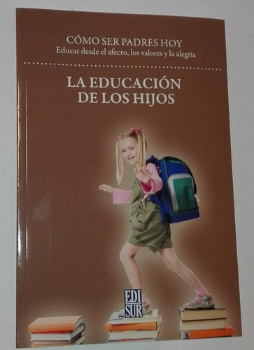 Librillo La Educación De Los Hijos, Como Ser Padres Hoy