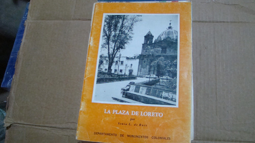 La Plaza De Loreto , Sonia L. De Ruiz , Año 1971 , 54 Pagina