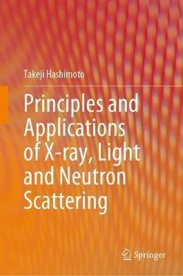 Libro Principles And Applications Of X-ray, Light And Neu...