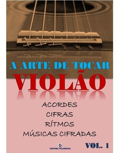 Método A Arte De Tocar Violão Vol 1 