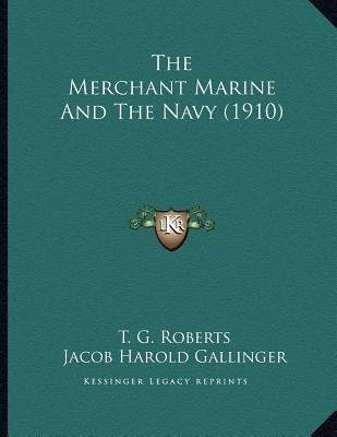 Libro The Merchant Marine And The Navy (1910) - T G Roberts