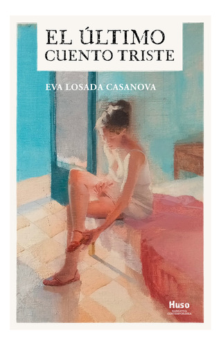 Libro El Ultimo Cuento Triste - Losada Casanova, Eva