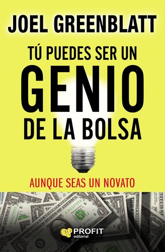 Tu Puedes Ser Un Genio De La Bolsa - Joel Greenblatt