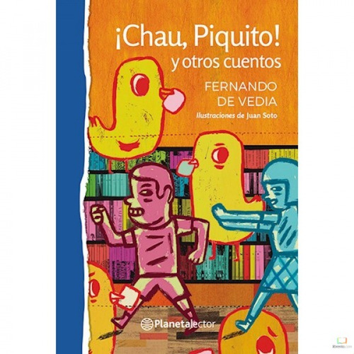 Chau, Piquito! Y Otros Cuentos - De Vedia - Planeta Lector