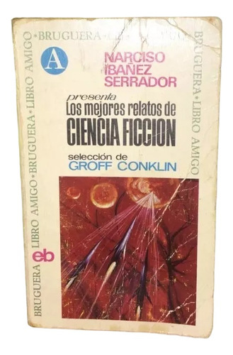 Libro Los Mejores Relatos De Ciencia Ficción - Groff Conklin