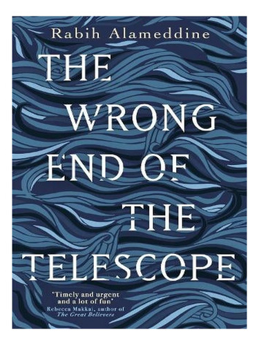 The Wrong End Of The Telescope (paperback) - Rabih Ala. Ew03