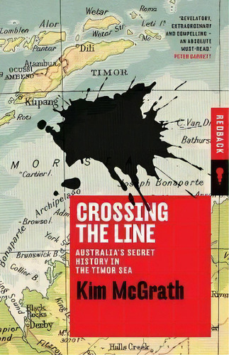 Crossing The Line: Australia's Secret History In The Timor Sea, De Kim Mcgrath. Editorial Black Inc., Tapa Blanda En Inglés