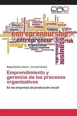 Libro Emprendimiento Y Gerencia De Los Procesos Organizat...