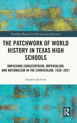 Libro The Patchwork Of World History In Texas High School...