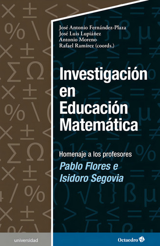Investigacion En Educacion Matematica: Homenaje A Los Profesores Pablo Flores E Isidoro Segovia, De Fernandez Plaza, Jose Antonio., Vol. 1. Editorial Editorial Octaedro, S.l., Tapa Blanda En Español