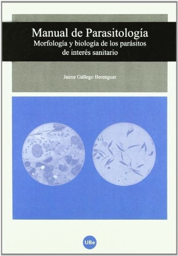 Manual De Parasitología. Morfología Y Biología De Los Parási, De J Gállego Berenguer. Editorial Eub En Español