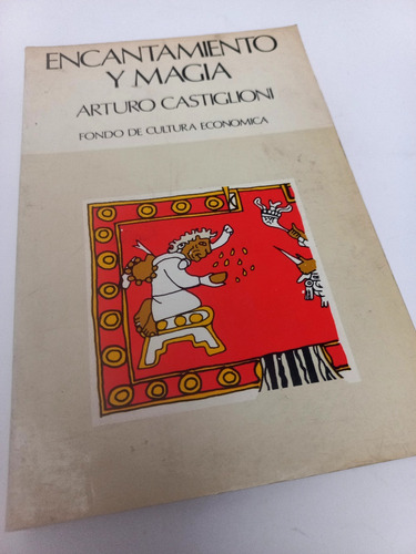 Encantamiento Y Magia - Arturo Castiglioni (Usado)